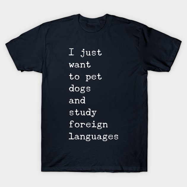 Dogs & Foreign Languages T-Shirt by GrayDaiser